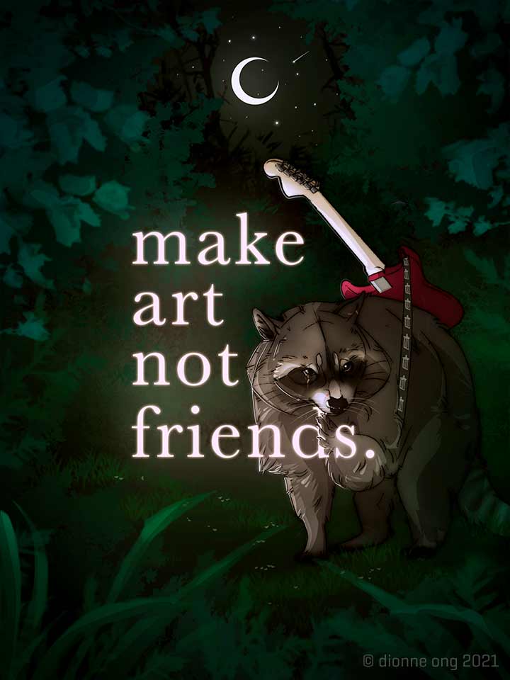 Make Art Not Friends - Deep Woods