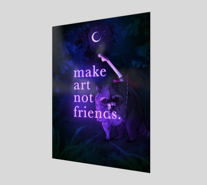 Make Art Not Friends - Lavender